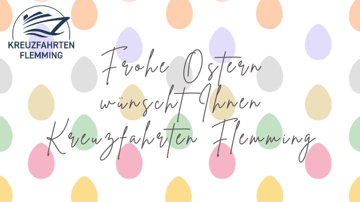 Kreuzfahrten Flemming wünscht Ihnen Frohe Ostern