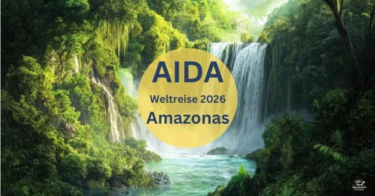 AIDAsol Weltreise 2026 Amazonas AIDAsol Weltreise 2026 Amazonas