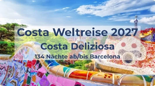 Costa Weltreise 2027 ab/bis Barcelona